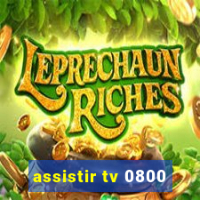 assistir tv 0800